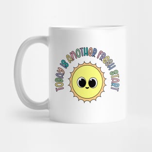 Today Is Another Fresh Start - Motivational And Inspirational Quotes Mug